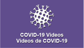COVID-19 Videos – Videos de COVID-19