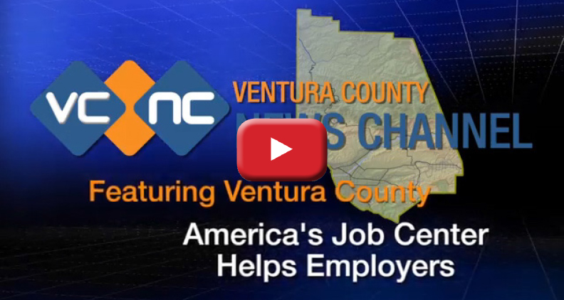 VCNC Featuring Ventura County - Episode 12 - America's Job Center Helps Employers