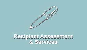 Recipient Assessment and Services