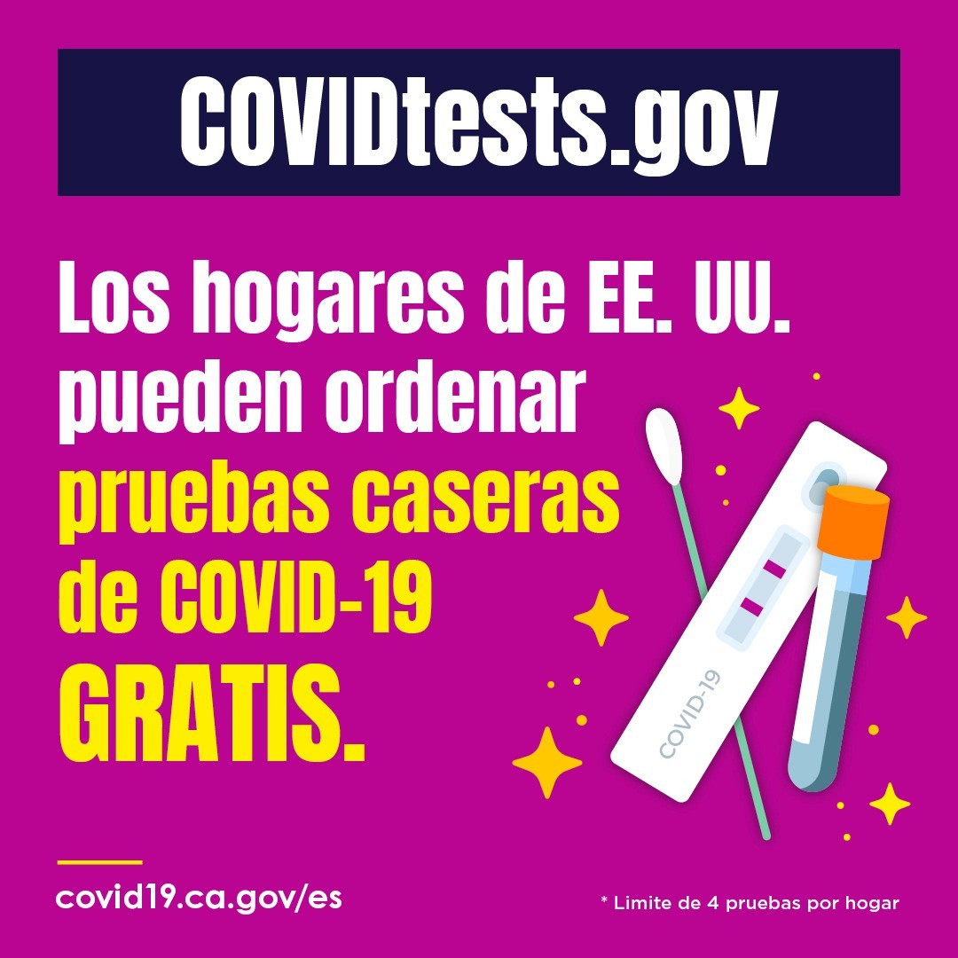 COVIDtests.gov Los hogares de EE. UU. pueden ordenar pruebas caseras de COVID-19 Gratis. Limite de 4 pruebas por hogar. covid19.ca.gov/es