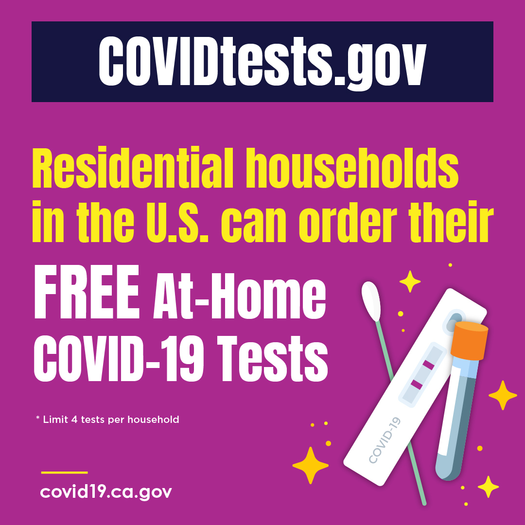 COVIDtests.gov Residential households in the U.S. can order their FREE At-Home COVID-19 Tests. Limit 4 tests per household. For more info visit COVID-19.ca.gov