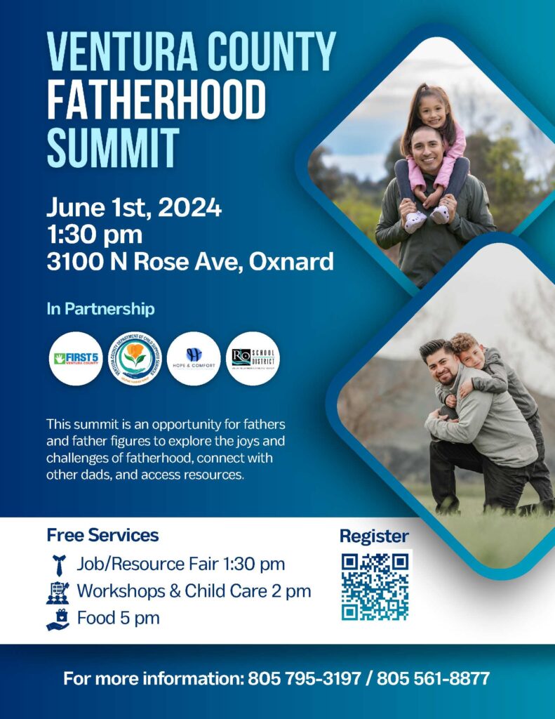 Ventura County Fatherhood Summit, June 1, 2024, from at 1:30 p.m. located at 3100 N. Rose Avenue, Oxnard. The summit is an opportunity for fathers and father figures to explore the joys and challenges of fatherhood, connect with other dads, and access resources. Free Services: Job/Resources Fair 1:30 p.m. Workshops &amp; Child Care at 2 p.m. Food at 5 p.m.