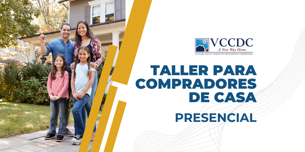 Ventura County Community Development Corporation Taller Para Compradores de Casa Presencial. 